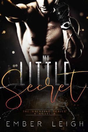 [Breaking 3.50] • My Little Secret (The Breaking Series Book 3)